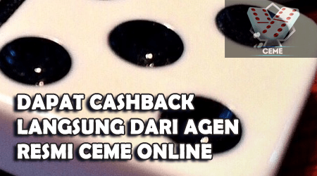 cashback langsung agen ceme online